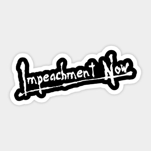 Impeachment Now Sticker by bevilacq12